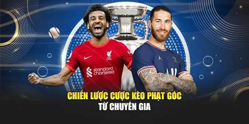 Chiến lược cược kèo phạt góc từ chuyên gia