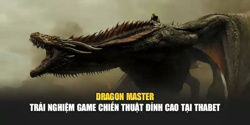 Deagon Master – Trải Nghiệm Game Chiến Thuật Đỉnh Cao Tại Thabet