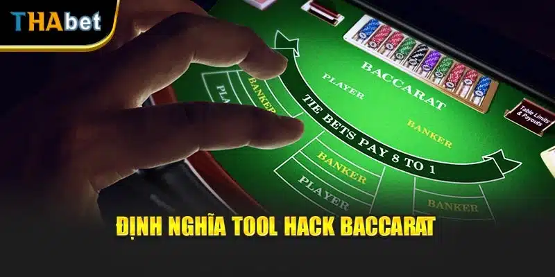 Định nghĩa tool hack Baccarat
