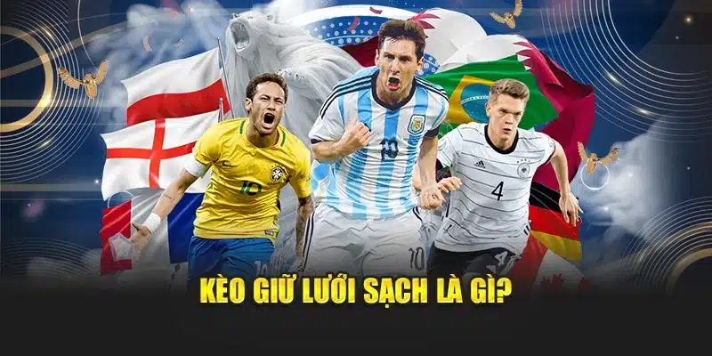 Kèo giữ lưới sạch là gì?