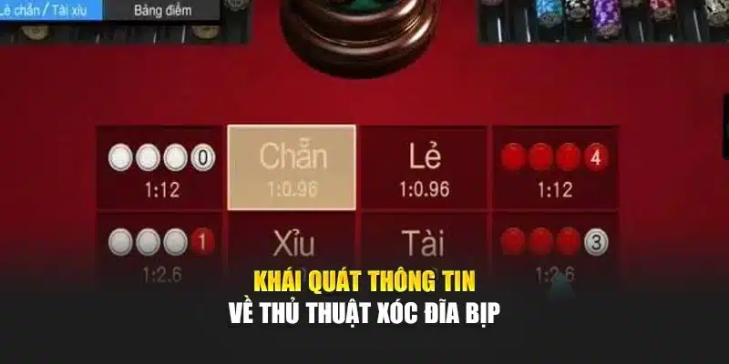 Khái quát thông tin về thủ thuật xóc đĩa bịp